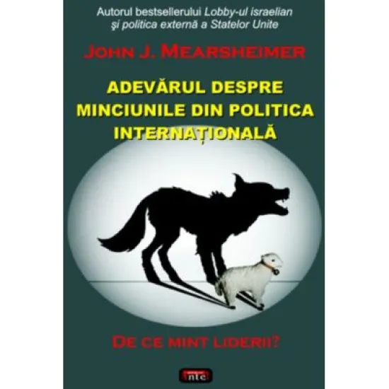 Adevarul despre minciunile din politica internationala - John J. Mearsheimer