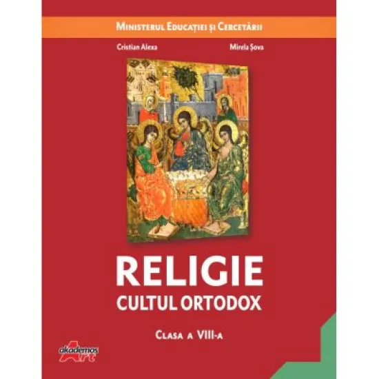 Religie. Cultul ortodox. Clasa a 8-a - Cristian Alexa, Mirela Sova