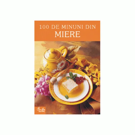 100 de minuni din miere