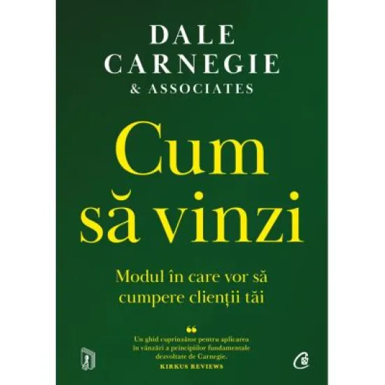 Cum sa vinzi. Modul in care vor sa cumpere clientii tai - Dale Carnegie