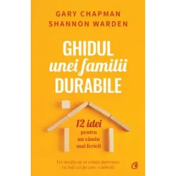 Ghidul unei familii durabile - Gary Chapman, Shannon Warden