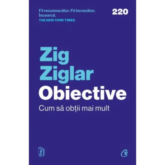 Obiective. Cum sa obtii mai mult - Zig Ziglar