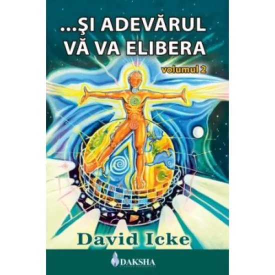 ... Si adevarul va va elibera volumul 2 - David Icke