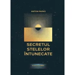 Secretul Stelelor Intunecate. Cronicile Gírku, volumul 2 - Anton Parks