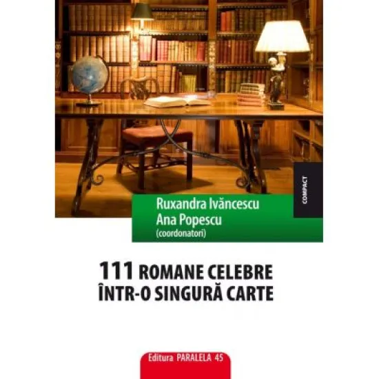 111 romane celebre intr-o singura carte - Ruxandra Ivancescu, Ana Popescu