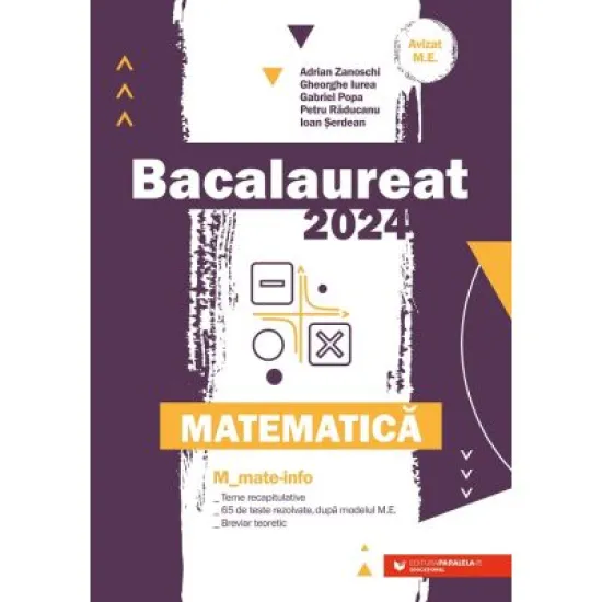 Bacalaureat 2024. Matematica M_Mate-Info - (  Gheorghe Iurea, Adrian Zanoschi )